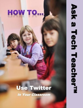 Preview of How to Use Twitter in the Classroom