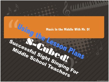 Preview of S-Cubed!  Using the Daily Lesson Plan- Sight Singing for Middle School