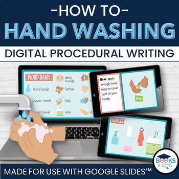 Preview of How to Wash Your Hands: Digital Handwashing Procedural Writing Google Slides™