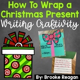 How to Wrap a Christmas Present Writing Craftivity