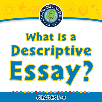 Preview of How to Write An Essay: What Is a Descriptive Essay? - PC Gr. 5-8