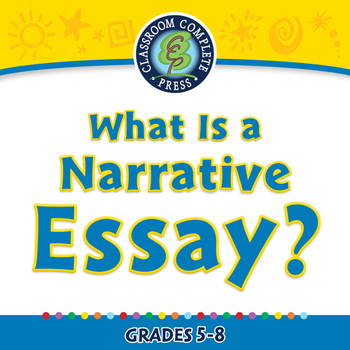 Preview of How to Write An Essay: What Is a Narrative Essay? - PC Gr. 5-8