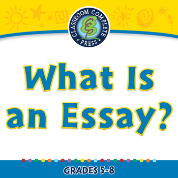 Preview of How to Write An Essay: What Is an Essay? - MAC Gr. 5-8