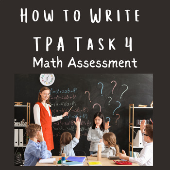 Preview of How to Write TPA Task Four: Mathematics Assessment Task