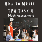 How to Write TPA Task Four: Mathematics Assessment Task