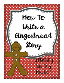 How to Write a Gingerbread Story: A Primary Writing Mini-Unit