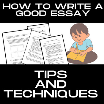 Preview of How to Write a Good Essay: Tips and Techniques