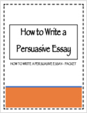How to Write a Persuasive Essay - Packet