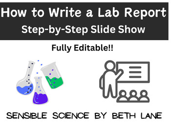 Preview of How to Write a Science Lab Report- Fully Editable Slides for First Lab Reports