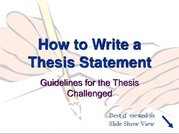 Preview of How to Write a Thesis Statement / Guidelines for a Thesis Challenged