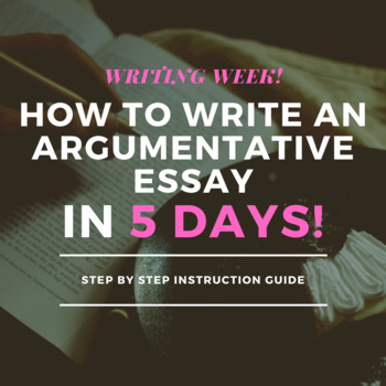 Preview of How to Write an Argumentative Essay in 5 days! (Teacher and Student Bundle)