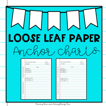 Loose Leaf Paper Anchor Chart by Messy Bun and Everything Fun