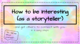 How to be Interesting (as a storyteller) in 4 easy steps [