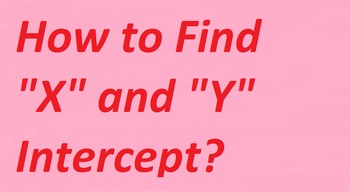 Preview of How to find X and Y Intercepts