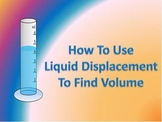 How to find the volume of a solid using the liquid displac