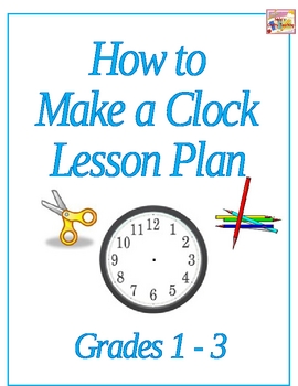 Preview of How to make a clock - Editable Lesson Plan
