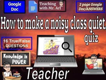 Preview of How to make a noisy class quiet, FOR TEACHERS 16, True/False questions, answers