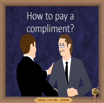 Preview of How to pay a compliment – Business cross culture - ESL adult conversation lesson