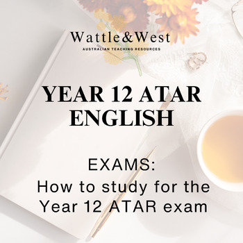 Preview of EXAMS: How to study for ATAR English - Year 12 ATAR English