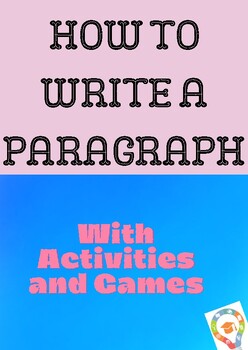 Preview of How to write a paragraph - With Fun Activities and Games