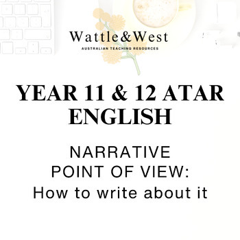 Preview of NARRATIVE POINT OF VIEW: How to write about it - 11 & 12 ATAR English