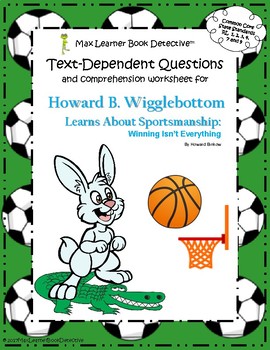 Preview of Howard B. Wigglebottom Learns About Sportsmanship: Text-Dependent Questions+
