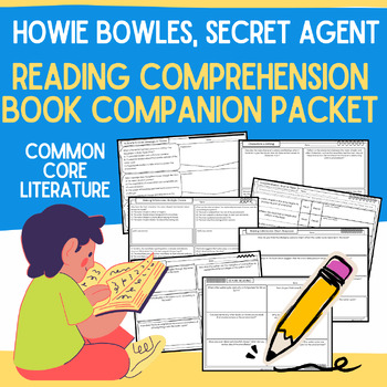 Preview of Howie Bowles, Secret Agent Book Companion Reading Comprehension Worksheets