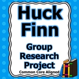 Huckleberry Finn Group Research Project