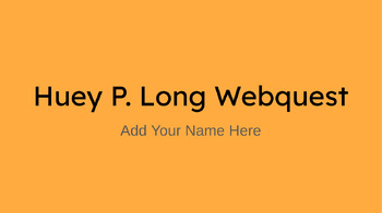 Preview of Huey P. Long Webquest - Louisiana History