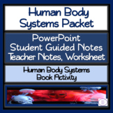 Human Body System Packet: PowerPoint, Student Guided Notes