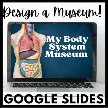 Preview of Human Body Systems Museum! Google Slides 