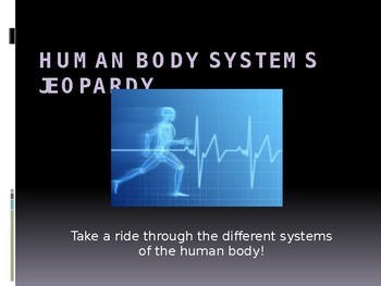 Preview of Human Body Systems Simulation / Jeopardy Review Game