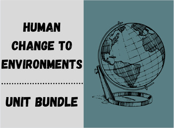 Preview of Human Changes to the Environment Geography Complete Unit Bundle