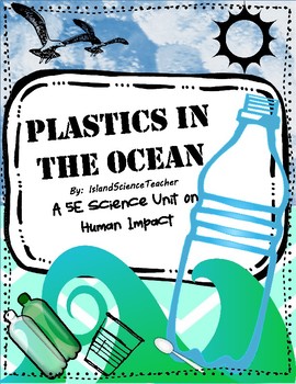 Preview of Human Impact: Plastics in the Ocean 5E Unit