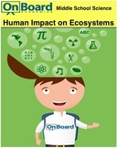 Human Impact on Earth's Ecosystems-Interactive Lesson