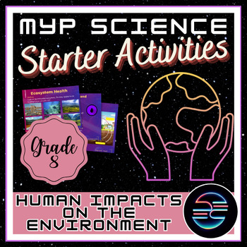 Preview of Human Impact on the Environment Bell Ringer Review Activities - G8 MYP Science