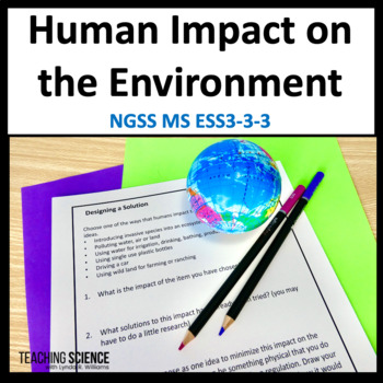 Preview of Design a Solution to Minimize Human Impact on the Environment MS ESS3-3