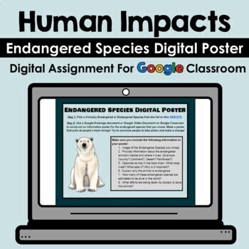 Preview of Human Impacts - Endangered Species Digital Poster - Google - Distance Learning!