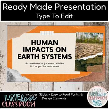 Preview of Human Impacts On Earth - Ready Made Presentation -  Ready To Edit! Mini Lesson