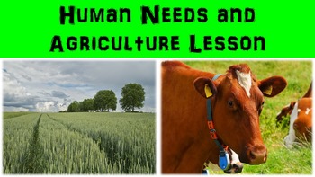 Preview of Human Needs and Agriculture Lesson