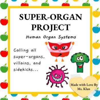 Preview of Human Organ Systems Cumulative Project: Super-Organ Story