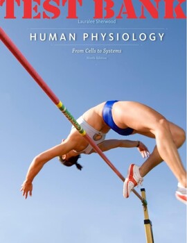 Preview of Human Physiology; From Cells to Systems 9th Edition by Lauralee TEST BANK