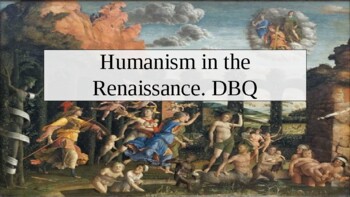 Preview of Humanism in the Renaissance. DBQ PowerPoint