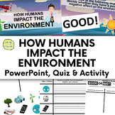 Humans And The Environment: How Humans Affect The Environm