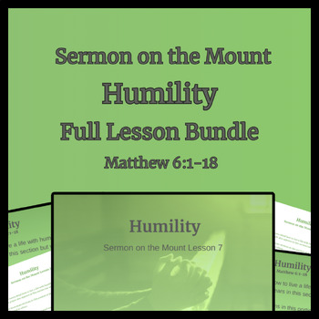 Preview of Humility Full Lesson Pack (Sermon on the Mount Matthew 6)
