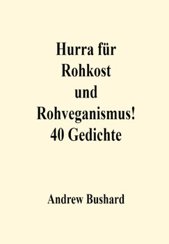 Preview of Hurra für Rohkost und Rohveganismus! 40 Gedichte