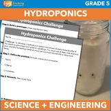 Hydroponics: What Plants Need Activities and STEM - NGSS 5-LS1-1