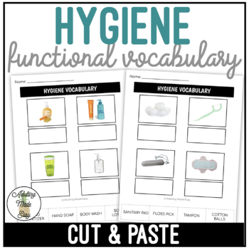 Preview of Hygiene Functional Vocabulary CUT AND PASTE Worksheets