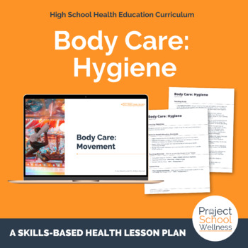 Preview of Hygiene - How to Care for Your Body, a High School Health Lesson Plan