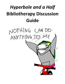 Preview of Hyperbole and a Half Bibliotherapy Discussion Guide